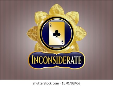  Gold emblem or badge with ace of clover icon and Inconsiderate text inside