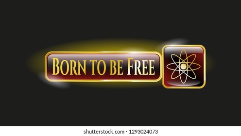  Gold emblem or badge with atom icon and Born to be Free text inside