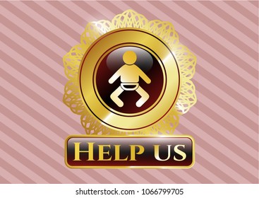   Gold emblem or badge with baby icon and Help us text inside
