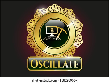  Gold emblem or badge with bitcoin mining icon and Oscillate text inside