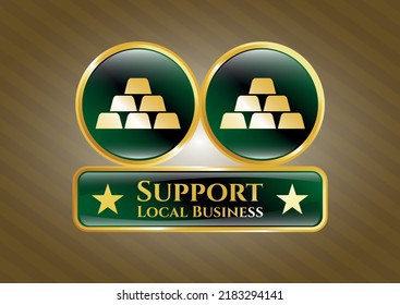 Gold Emblem Or Badge With Gold Bullion Icon And Support Local Business Text Inside