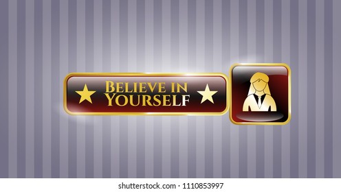   Gold emblem or badge with businesswoman icon and Believe in Yourself text inside