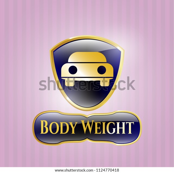  Gold emblem or badge with car seen from\
front icon and Body Weight text\
inside