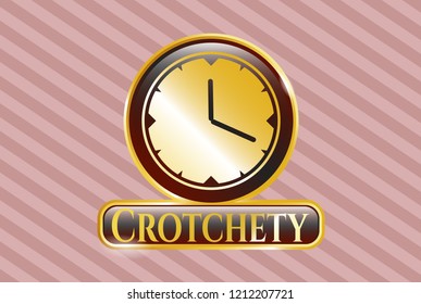  Gold emblem or badge with clock, time icon and Crotchety text inside