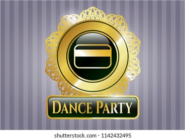  Gold emblem or badge with credit card icon and Dance Party text inside