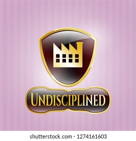  Gold emblem or badge with factory icon and Undisciplined text inside
