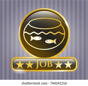  Gold emblem or badge with fishbowl with fish icon and Job text inside