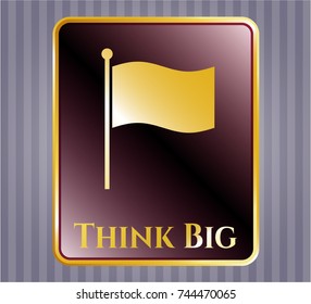  Gold emblem or badge with flag icon and Think Big text inside