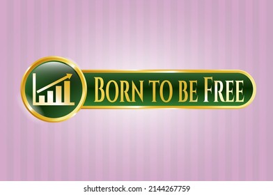 Gold emblem or badge with growth chart icon and Born to be Free text inside