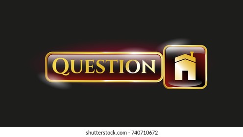  Gold emblem or badge with house icon and Question text inside