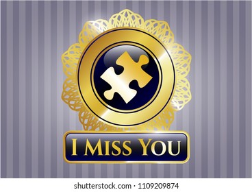  Gold emblem or badge with jigsaw puzzle piece icon and I Miss You text inside
