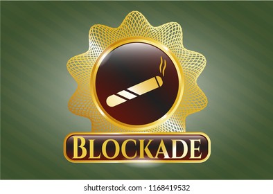  Gold emblem or badge with joint, cigarette icon and Blockade text inside
