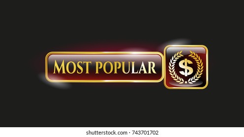  Gold emblem or badge with laurel wreath with money symbol inside icon and Most Popular text inside