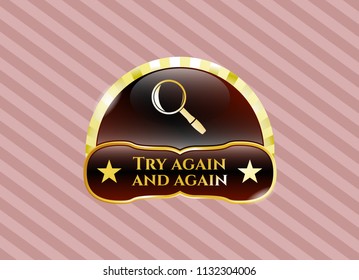  Gold emblem or badge with magnifying glass icon and Try again and again text inside