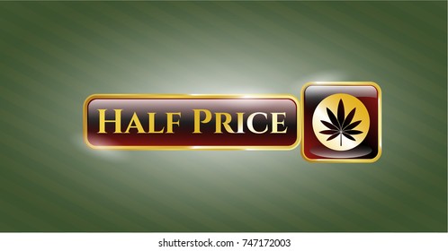 Gold emblem or badge with marijuana leaf icon and Half Price text inside