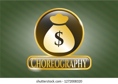  Gold emblem or badge with money bag icon and Choreography text inside