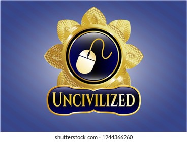  Gold emblem or badge with mouse icon and Uncivilized text inside