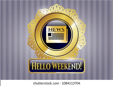   Gold emblem or badge with newspaper icon and Hello Weekend! text inside