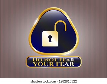  Gold emblem or badge with open lock icon and Do not fear your fear text inside