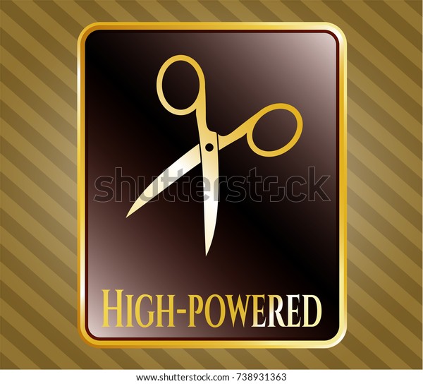  Gold emblem or badge with scissors icon and\
High-powered text inside