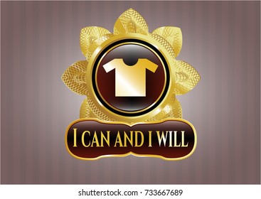  Gold emblem or badge with shirt icon and I can and i will text inside