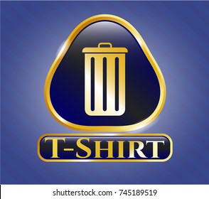  Gold emblem or badge with trash can icon and T-Shirt text inside