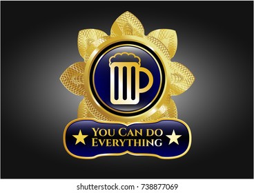  Gold emblem with beer jar icon and You Can do Everything text inside