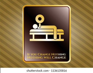  Gold emblem with bench press icon and If you Change Nothing Nothing will Change text inside