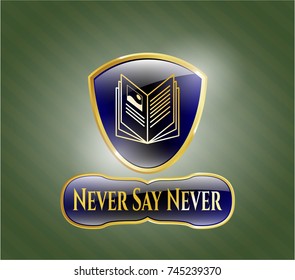  Gold emblem with book icon and Never Say Never text inside