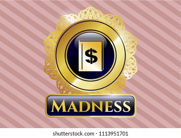   Gold emblem with book with money symbol inside icon and Madness text inside