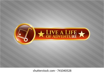  Gold emblem with cargo icon and Live a Life of Adventure text inside