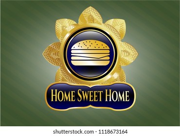  Gold emblem with cheeseburger icon and Home Sweet Home text inside