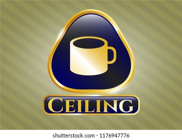  Gold emblem with coffee cup icon and Ceiling text inside