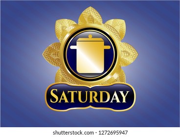  Gold emblem with cooking pot icon and Saturday text inside