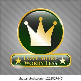  Gold emblem with crown icon and Love More Worry Less text inside