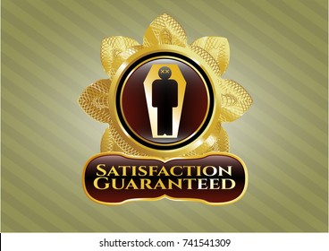  Gold emblem with dead man in his coffin icon and Satisfaction Guaranteed text inside