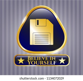  Gold emblem with diskette icon and Believe in Yourself text inside