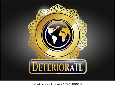  Gold emblem with earth icon and Deteriorate text inside