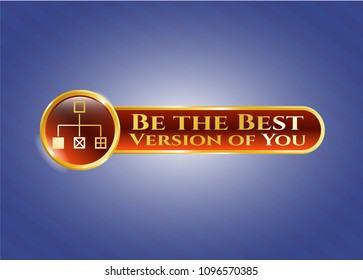   Gold emblem with flowchart icon and Be the Best Version of You text inside