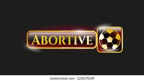  Gold emblem with football ball icon and Abortive text inside