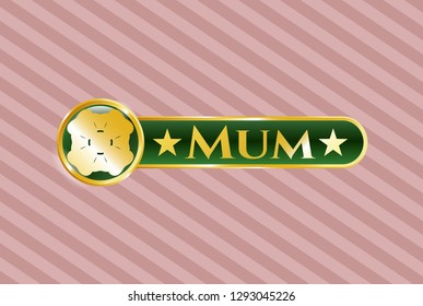  Gold emblem with four leaf clover icon and Mum text inside