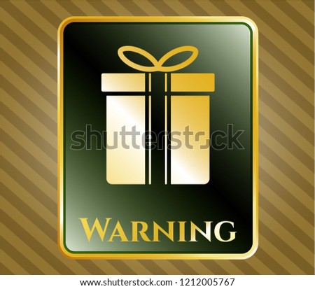  Gold emblem with gift box icon and Warning text inside
