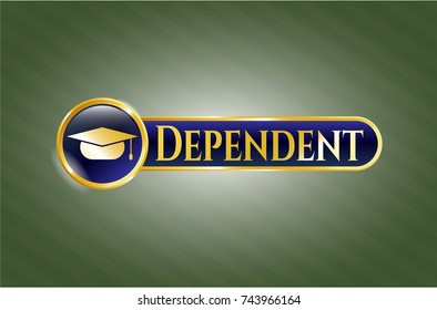  Gold emblem with graduation cap icon and Dependent text inside