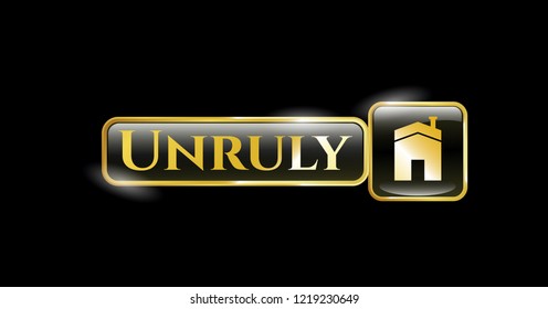  Gold emblem with house icon and Unruly text inside