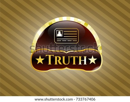  Gold emblem with identification card icon and Truth text inside