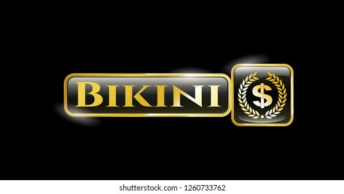  Gold emblem with laurel wreath with money symbol inside icon and Bikini text inside
