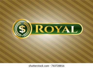  Gold emblem with laurel wreath with money symbol inside icon and Royal text inside