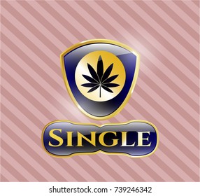  Gold emblem with marijuana leaf icon and Single text inside