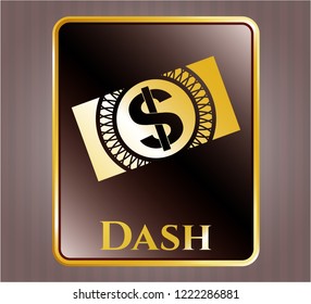  Gold emblem with money, dollar bill icon and Dash text inside