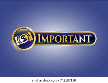  Gold emblem with money, dollar bill icon and Important text inside